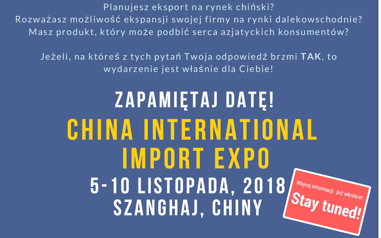 Międzynarodowe Targi Importu w Chinach – China International Import Expo (CIIE) 5-10 listopada 2018 r.