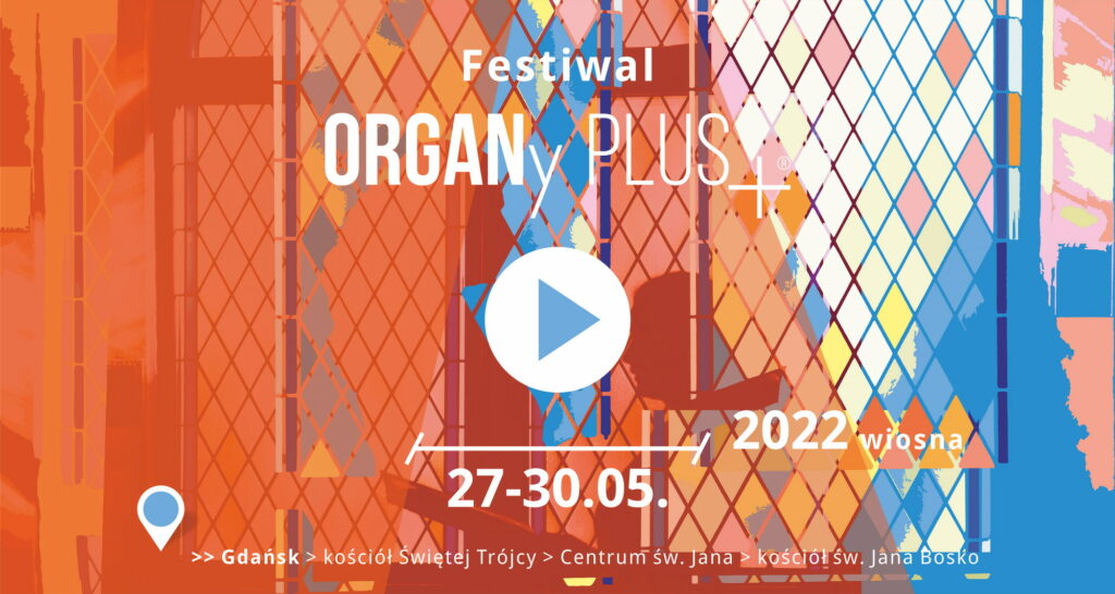 Organy Plus, Wiosna 2022, plakat. Fot. mat. prasowe festiwalu