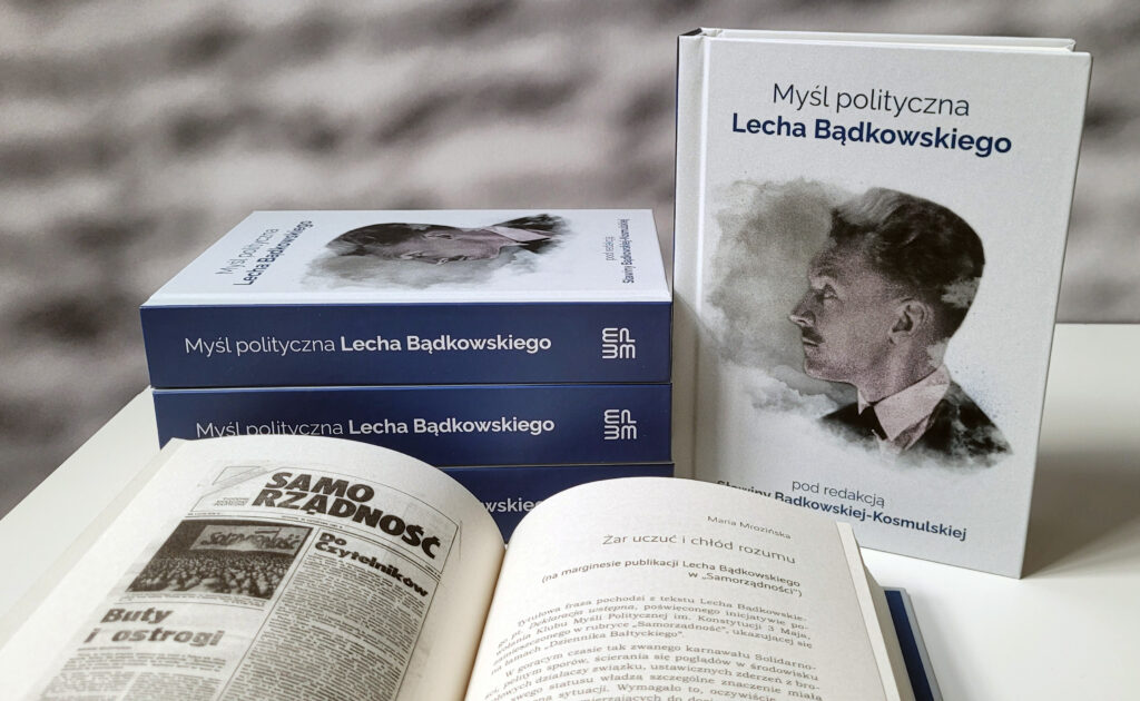 Zebrane w całość i zaskakujące aktualnością. Premiera książki „Myśl polityczna Lecha Bądkowskiego”