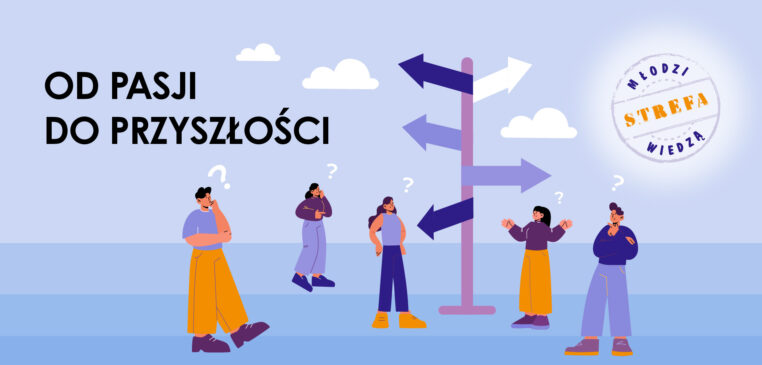Z pasją w przyszłość – młodzież tworzy Pomorze po swojemu